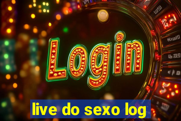 live do sexo log